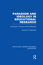 Paradigm and Ideology in Educational Research (RLE Edu L): The Social Functions of the Intellectual book cover