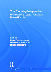 The Planning Imagination: Peter Hall and the Study of Urban and Regional Planning book cover
