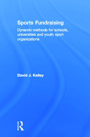 Sports Fundraising: Dynamic Methods for Schools, Universities and Youth Sport Organizations book cover