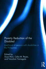 Poverty Reduction of the Disabled: Livelihood of persons with disabilities in the Philippines book cover