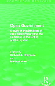Open Government (Routledge Revivals): A Study of the Prospects of Open Government Within the Limitations of the British Political System book cover