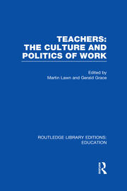 Teachers: The Culture and Politics of Work (RLE Edu N) book cover