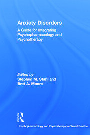 Anxiety Disorders: A Guide for Integrating Psychopharmacology and Psychotherapy book cover