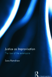 Justice as Improvisation: The Law of the Extempore book cover