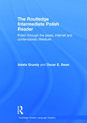 The Routledge Intermediate Polish Reader: Polish through the press, internet and contemporary literature book cover