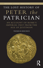The Lost History of Peter the Patrician: An Account of Rome's Imperial Past from the Age of Justinian book cover