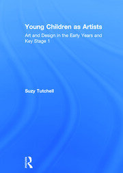 Young Children as Artists: Art and Design in the Early Years and Key Stage 1 book cover