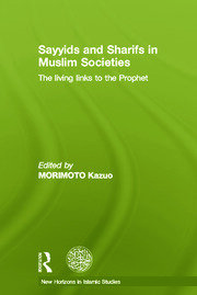 Sayyids and Sharifs in Muslim Societies: The Living Links to the Prophet book cover