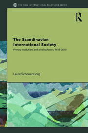 The Scandinavian International Society: Primary Institutions and Binding Forces, 1815-2010 book cover
