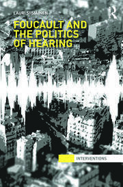 Foucault & the Politics of Hearing book cover