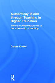 Authenticity in and through Teaching in Higher Education: The transformative potential of the scholarship of teaching book cover