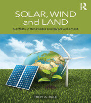 Solar, Wind and Land: Conflicts in Renewable Energy Development book cover