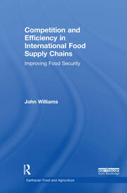 Competition and Efficiency in International Food Supply Chains: Improving Food Security book cover