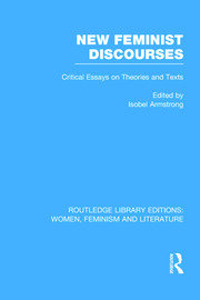 New Feminist Discourses: Critical Essays on Theories and Texts book cover