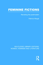Feminine Fictions: Revisiting the Postmodern book cover