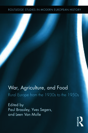 War, Agriculture, and Food: Rural Europe from the 1930s to the 1950s book cover