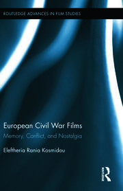 European Civil War Films: Memory, Conflict, and Nostalgia book cover