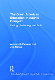 The Great American Education-Industrial Complex: Ideology, Technology, and Profit book cover