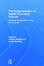 The Implementation of Health Promoting Schools: Exploring the theories of what, why and how book cover