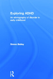 Exploring ADHD: An ethnography of disorder in early childhood book cover