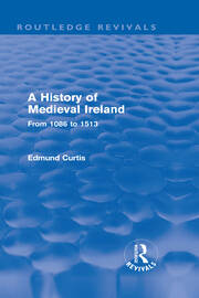 A History of Medieval Ireland (Routledge Revivals): From 1086 to 1513 book cover