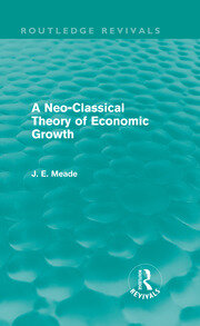 A Neo-Classical Theory of Economic Growth (Routledge Revivals) book cover