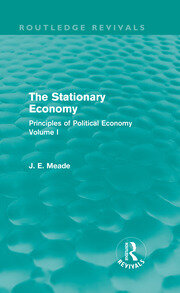 The Stationary Economy (Routledge Revivals): Principles of Political Economy Volume I book cover