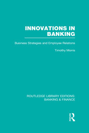 Innovations in Banking (RLE:Banking & Finance): Business Strategies and Employee Relations book cover