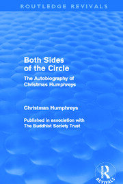 Both Sides of the Circle (Routledge Revivals): The Autobiography of Christmas Humphreys book cover