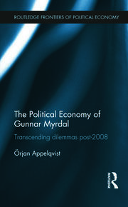 The Political Economy of Gunnar Myrdal: Transcending Dilemmas Post-2008 book cover