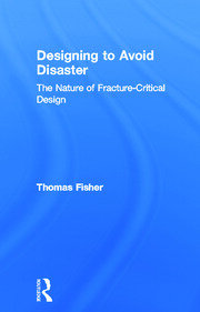 Designing To Avoid Disaster: The Nature of Fracture-Critical Design book cover