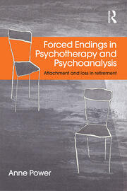 Forced Endings in Psychotherapy and Psychoanalysis: Attachment and loss in retirement book cover