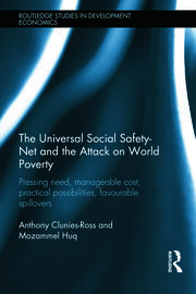 The Universal Social Safety-Net and the Attack on World Poverty: Pressing Need, Manageable Cost, Practical Possibilities, Favourable Spillovers book cover