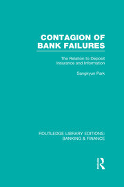 Contagion of Bank Failures (RLE Banking & Finance): The Relation to Deposit Insurance and Information book cover