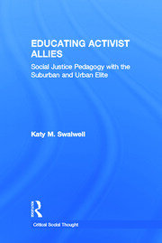 Educating Activist Allies: Social Justice Pedagogy with the Suburban and Urban Elite book cover
