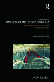 State Violence and the Execution of Law: Torture, Black Sites, Drones book cover