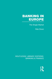 Banking in Europe (RLE Banking & Finance): The Single Market book cover