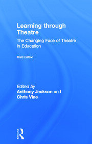 Learning Through Theatre: The Changing Face of Theatre in Education book cover