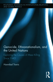 Genocide, Ethnonationalism, and the United Nations: Exploring the Causes of Mass Killing Since 1945 book cover