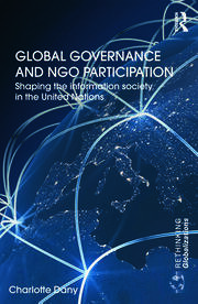 Global Governance and NGO Participation: Shaping the information society in the United Nations book cover