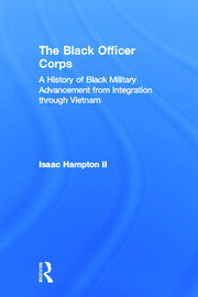 The Black Officer Corps: A History of Black Military Advancement from Integration through Vietnam book cover
