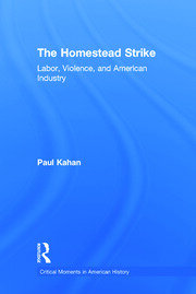 The Homestead Strike: Labor, Violence, and American Industry book cover