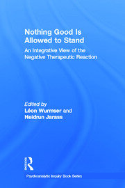 Nothing Good Is Allowed to Stand: An Integrative View of the Negative Therapeutic Reaction book cover