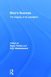 Bion's Sources: The shaping of his paradigms book cover