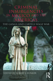 Criminal Insurgencies in Mexico and the Americas: The Gangs and Cartels Wage War book cover