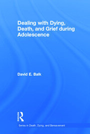Dealing with Dying, Death, and Grief during Adolescence book cover