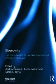 Biosecurity: The Socio-Politics of Invasive Species and Infectious Diseases book cover