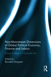 Non-Mainstream Dimensions of Global Political Economy: Essays in Honour of Sunanda Sen book cover