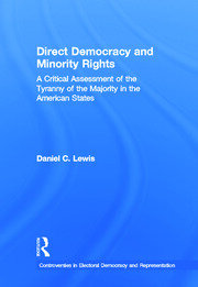 Direct Democracy and Minority Rights: A Critical Assessment of the Tyranny of the Majority in the American States book cover