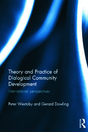 Theory and Practice of Dialogical Community Development: International Perspectives book cover